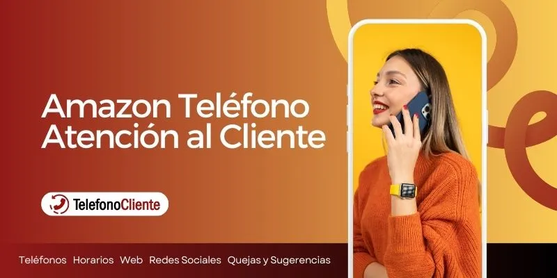 Amazon Teléfono Atención al Cliente