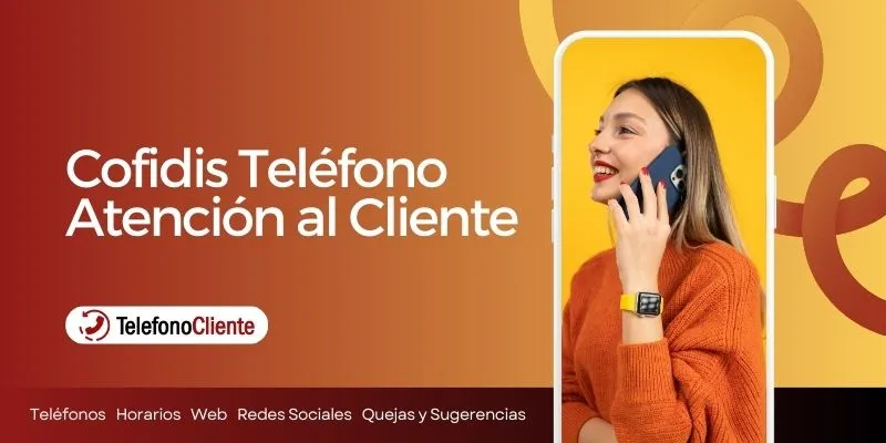 Cofidis Teléfono Atención al Cliente